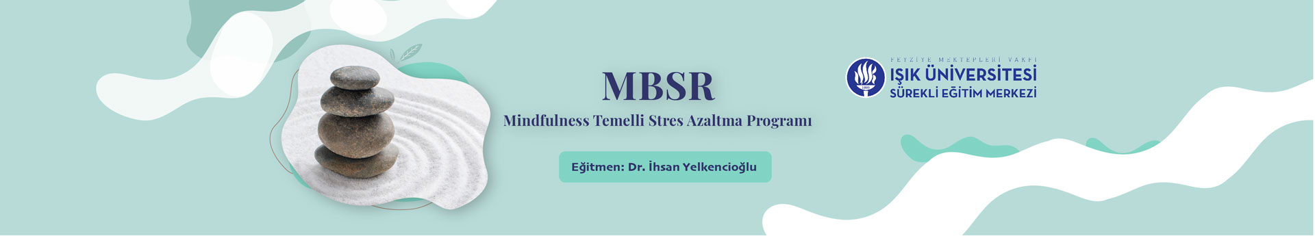 MINDFULNESS TEMELLİ STRES AZALTMA PROGRAMI (MBRS)