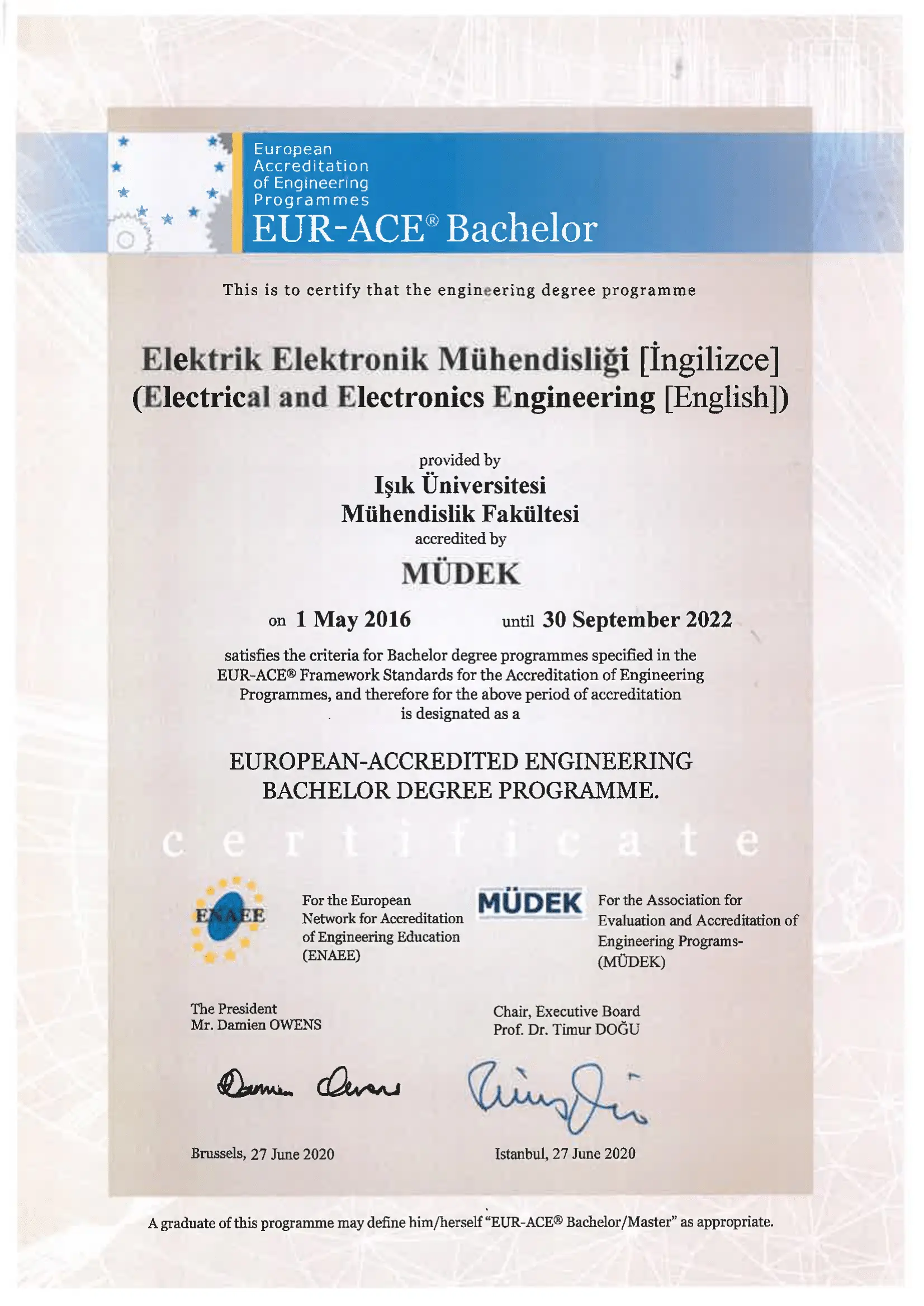 Işık Üniversitesi Elektrik Elektronik Mühendisliği İngilizce programının MÜDEK ve EUR-ACE akreditasyon sertifikası Işık Üniversitesi Elektrik Elektronik Mühendisliği İngilizce programının MÜDEK ve EUR-ACE akreditasyon sertifikası