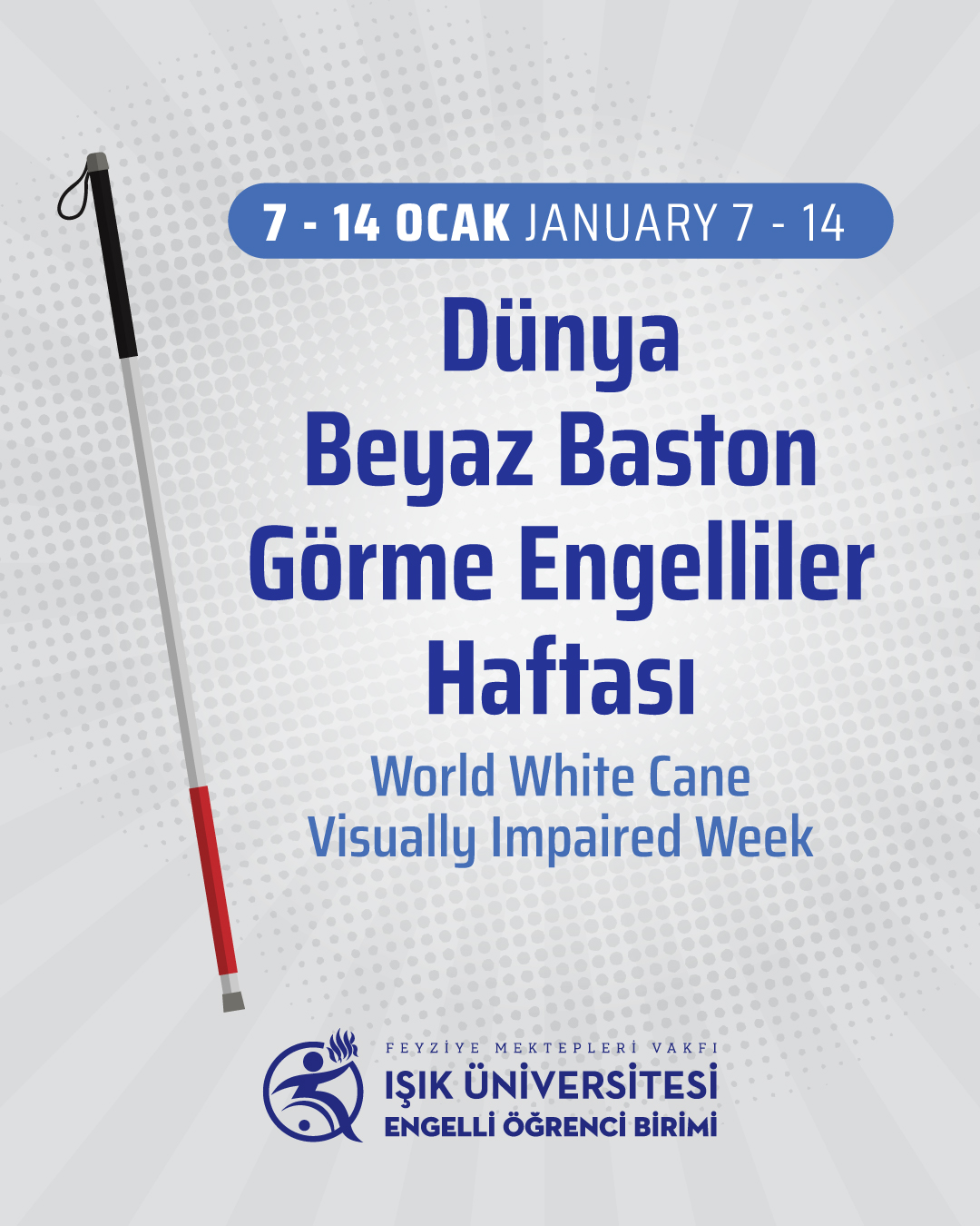 7–14 Ocak Dünya Beyaz Baston Görme Engelliler Haftası