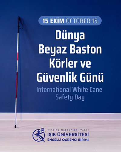 15 Ekim Dünya Beyaz Baston Körler ve Güvenlik Günü