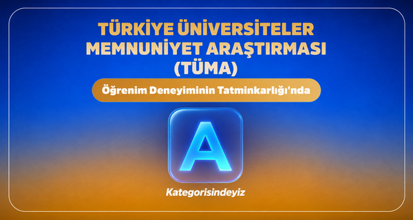 Öğrenim Deneyiminin Tatminkârlığı’nda A kategorisindeyiz!